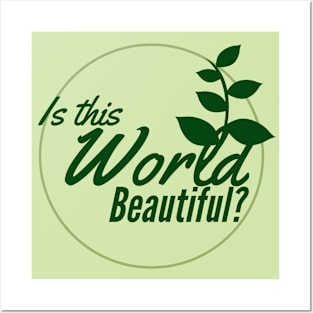 Is this world beautiful Posters and Art